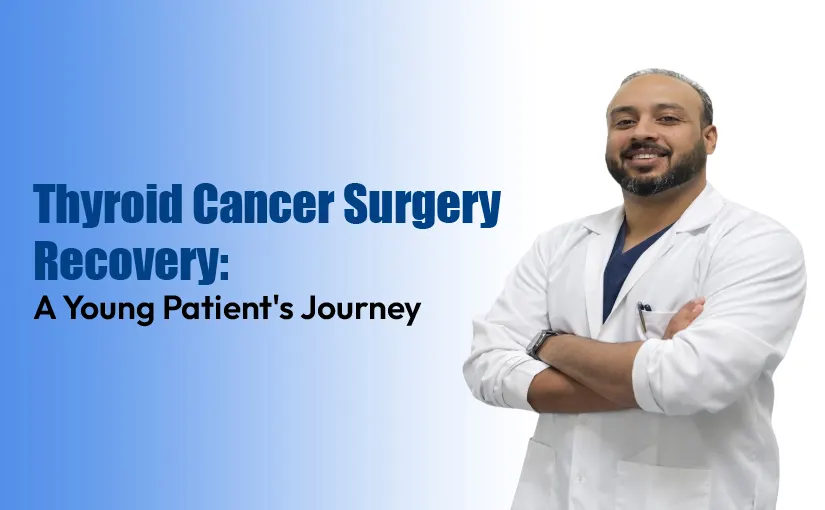 Thyroid-Cancer-Surgery-Recovery-A-Young-Patients-Journey